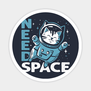 Need Space Cat Magnet